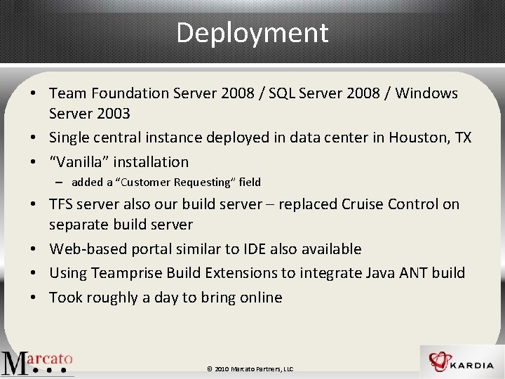 Deployment • Team Foundation Server 2008 / SQL Server 2008 / Windows Server 2003