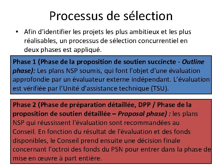 Processus de sélection • Afin d'identifier les projets les plus ambitieux et les plus