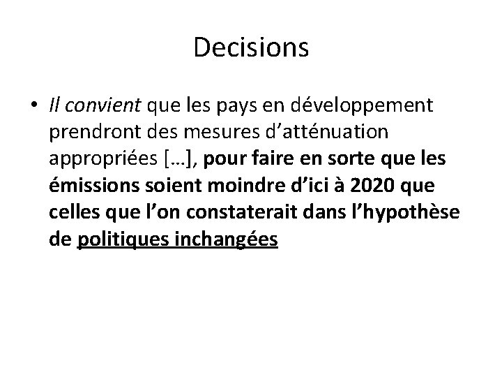 Decisions • Il convient que les pays en développement prendront des mesures d’atténuation appropriées