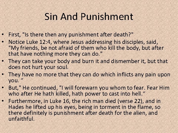 Sin And Punishment • First, "Is there then any punishment after death? " •