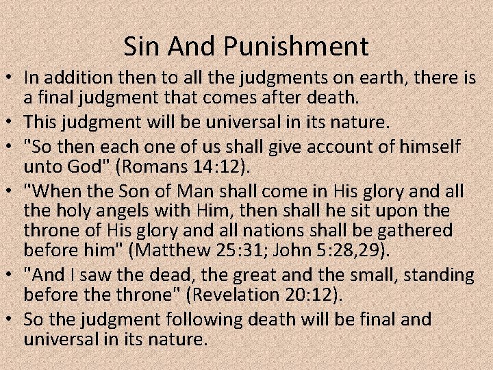 Sin And Punishment • In addition then to all the judgments on earth, there