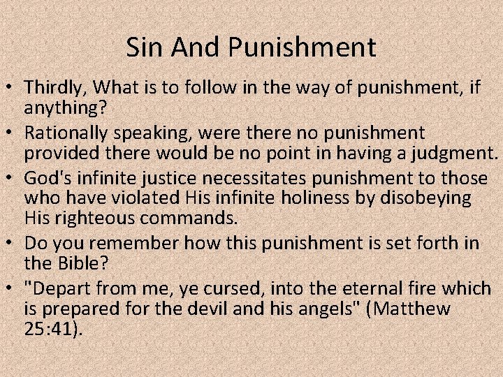 Sin And Punishment • Thirdly, What is to follow in the way of punishment,
