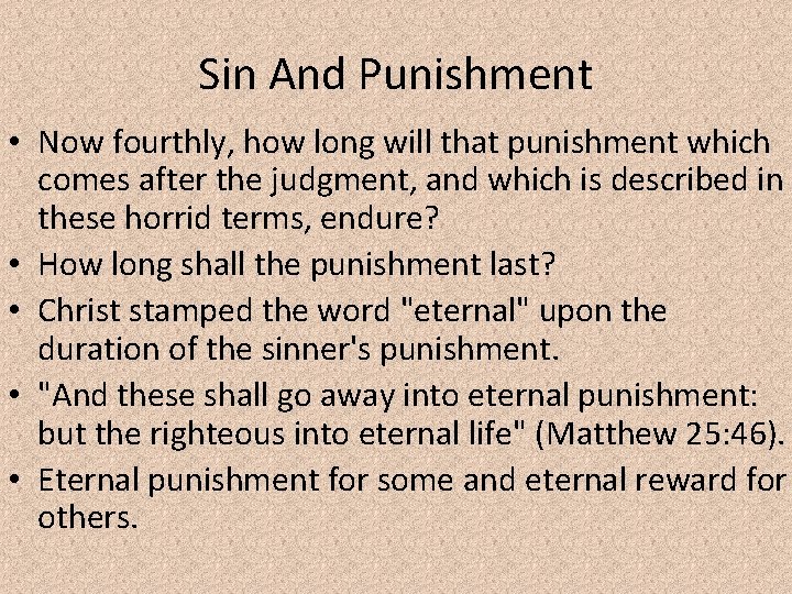 Sin And Punishment • Now fourthly, how long will that punishment which comes after