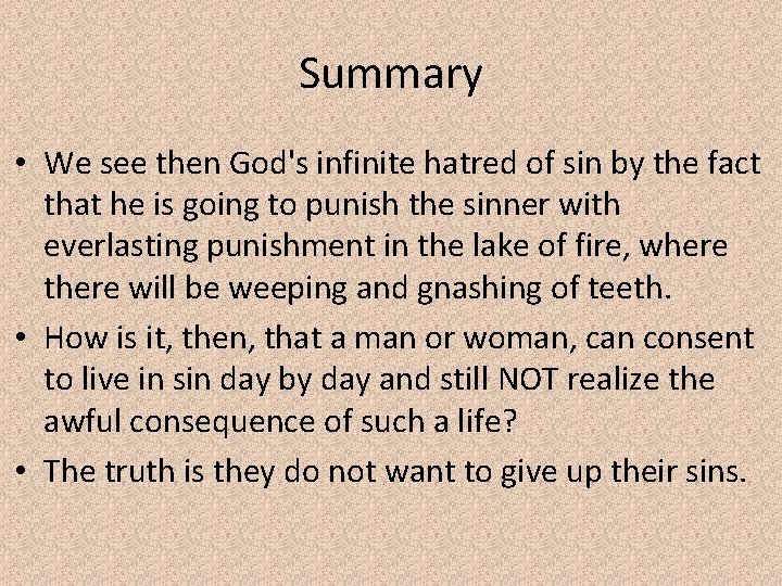 Summary • We see then God's infinite hatred of sin by the fact that