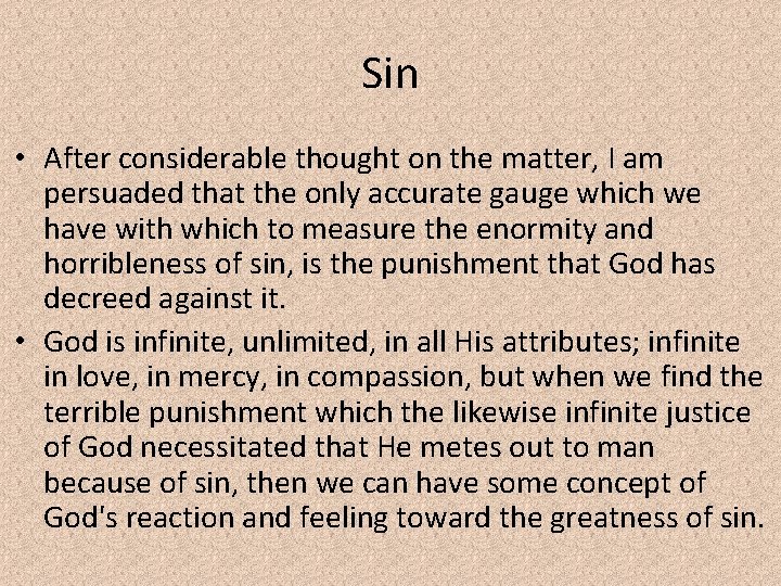 Sin • After considerable thought on the matter, I am persuaded that the only