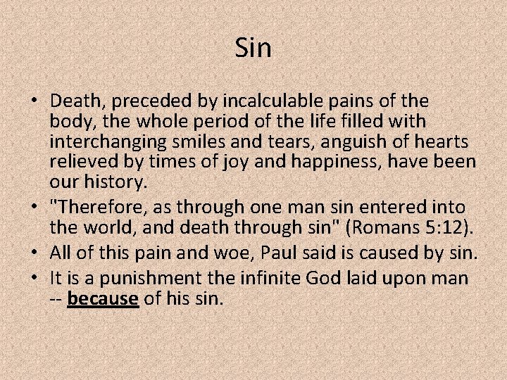 Sin • Death, preceded by incalculable pains of the body, the whole period of