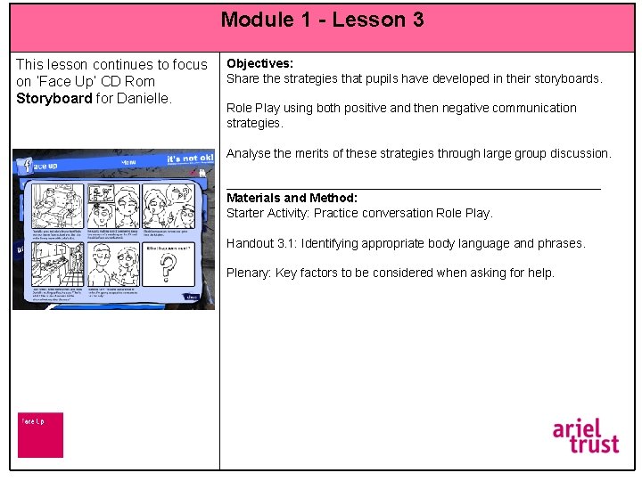 Module 1 - Lesson 3 This lesson continues to focus on ‘Face Up’ CD