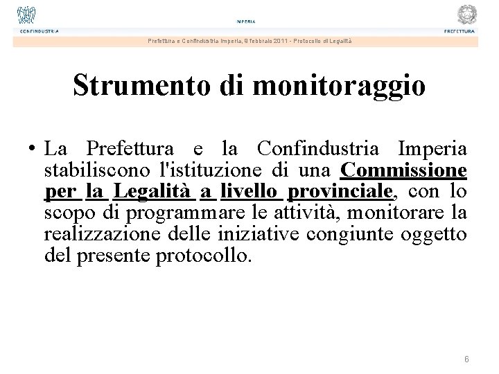Prefettura e Confindustria Imperia, 9 febbraio 2011 - Protocollo di Legalità Strumento di monitoraggio