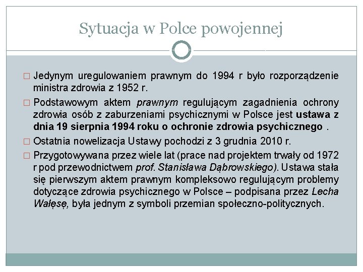 Sytuacja w Polce powojennej � Jedynym uregulowaniem prawnym do 1994 r było rozporządzenie ministra