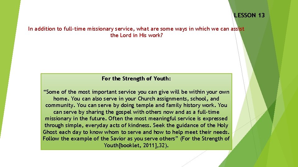 LESSON 13 In addition to full-time missionary service, what are some ways in which
