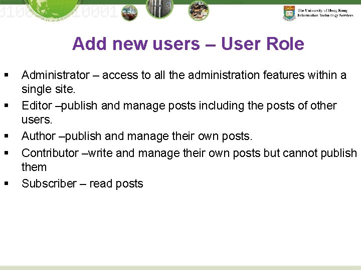 Add new users – User Role § § § Administrator – access to all