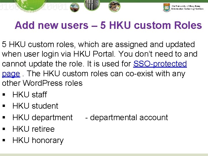 Add new users – 5 HKU custom Roles 5 HKU custom roles, which are