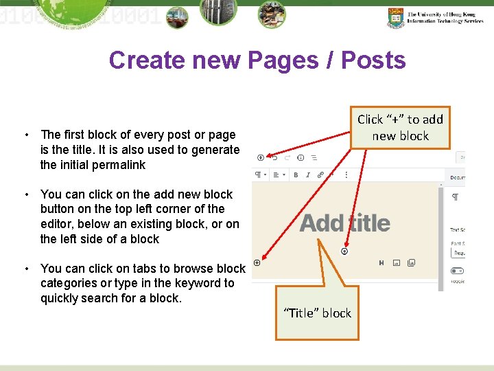 Create new Pages / Posts Click “+” to add new block • The first