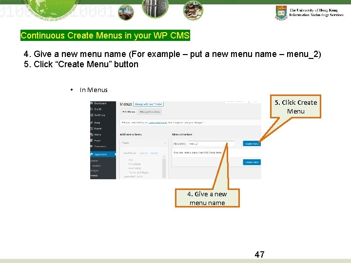 Continuous Create Menus in your WP CMS 4. Give a new menu name (For