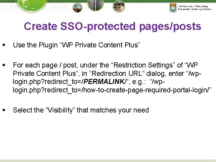 Create SSO-protected pages/posts § Use the Plugin “WP Private Content Plus” § For each