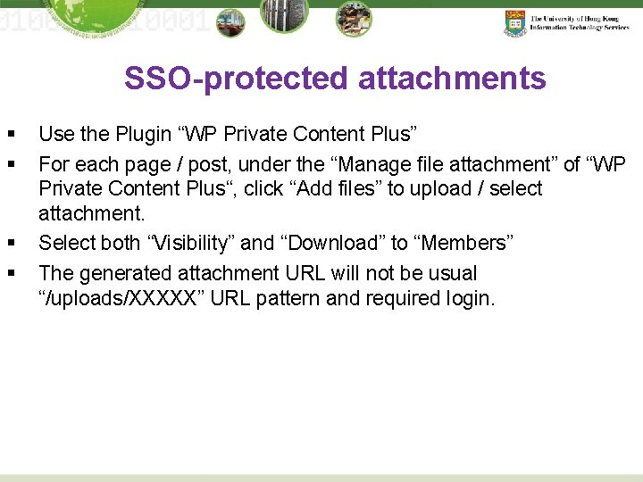 SSO-protected attachments § § Use the Plugin “WP Private Content Plus” For each page