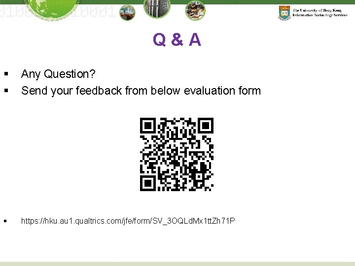 Q&A § § Any Question? Send your feedback from below evaluation form § https: