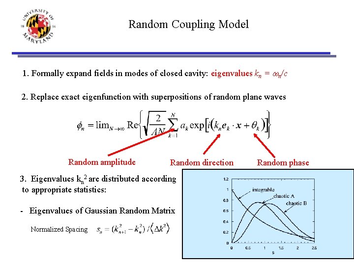 Random Coupling Model 1. Formally expand fields in modes of closed cavity: eigenvalues kn
