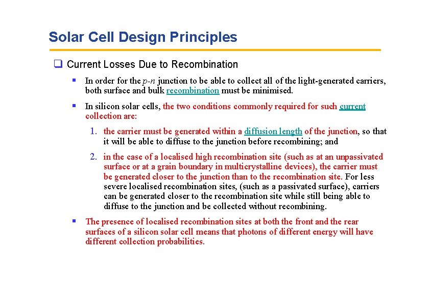 Solar Cell Design Principles Current Losses Due to Recombination In order for the p-n