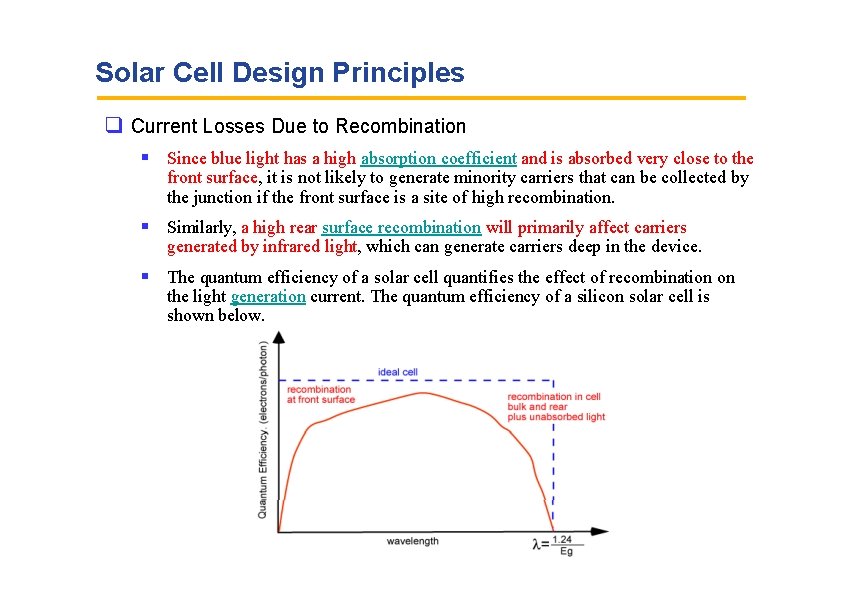 Solar Cell Design Principles Current Losses Due to Recombination Since blue light has a