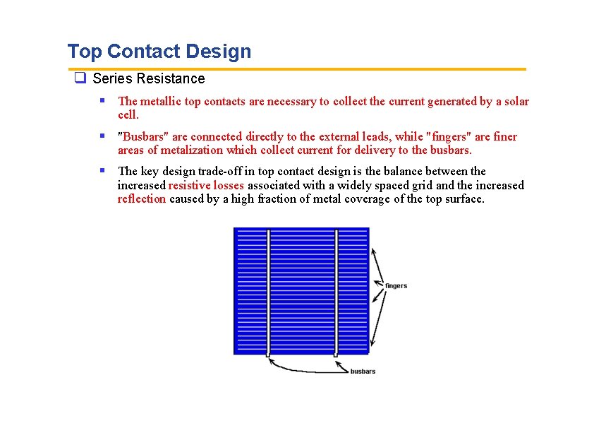Top Contact Design Series Resistance The metallic top contacts are necessary to collect the