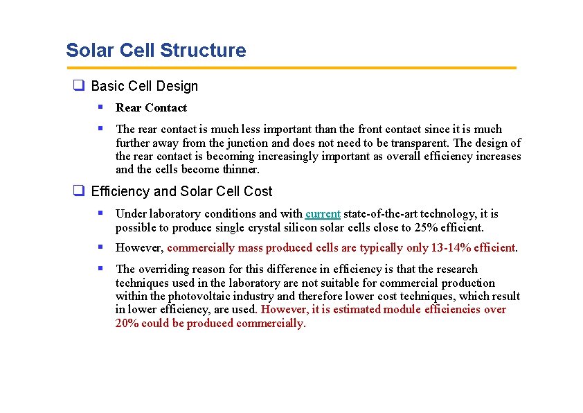 Solar Cell Structure Basic Cell Design Rear Contact The rear contact is much less