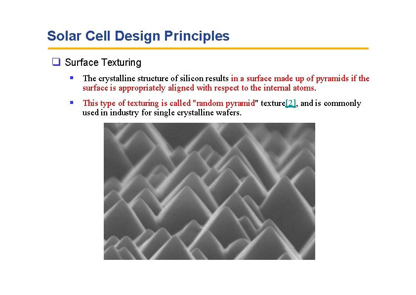 Solar Cell Design Principles Surface Texturing The crystalline structure of silicon results in a