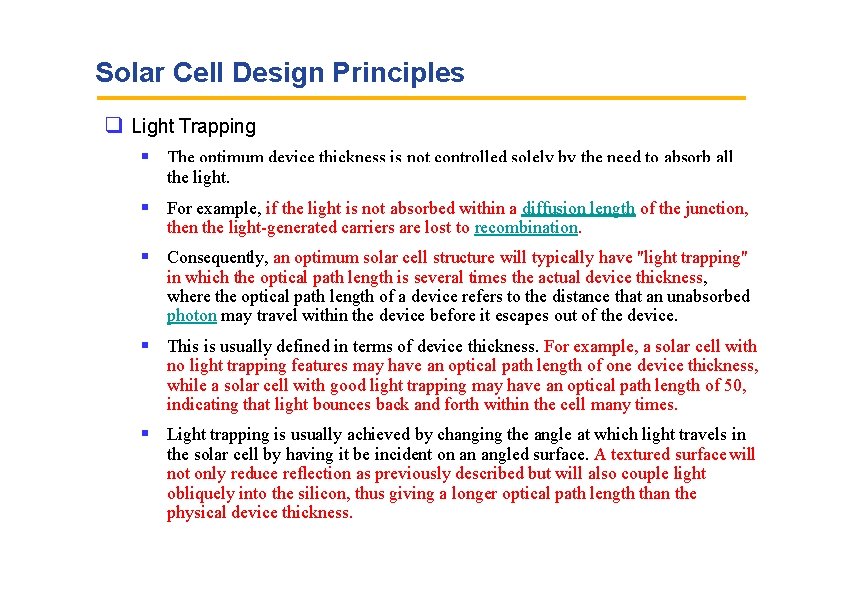 Solar Cell Design Principles Light Trapping The optimum device thickness is not controlled solely