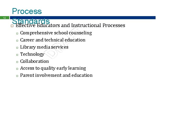 12 Process Standards Effective Educators and Instructional Processes □ □ □ □ Comprehensive school