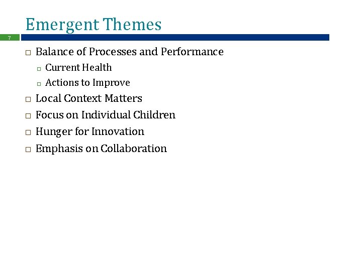 Emergent Themes 7 Balance of Processes and Performance □ □ Current Health Actions to