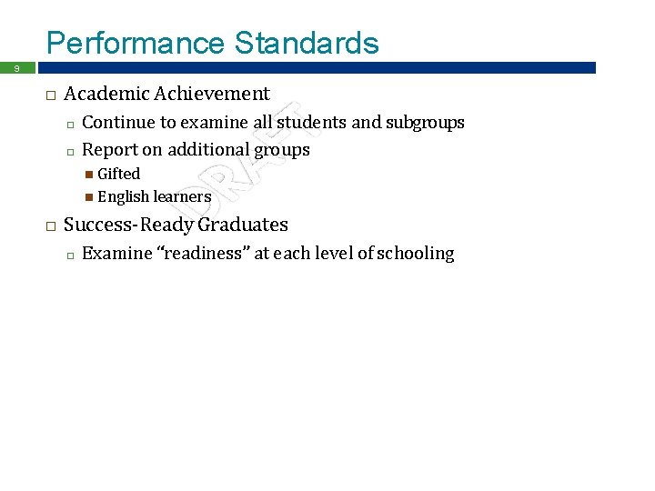 Performance Standards 9 Academic Achievement □ □ Continue to examine all students and subgroups