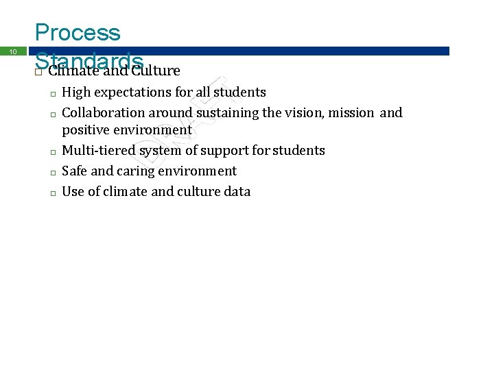 10 Process Standards Climate and Culture □ □ □ High expectations for all students