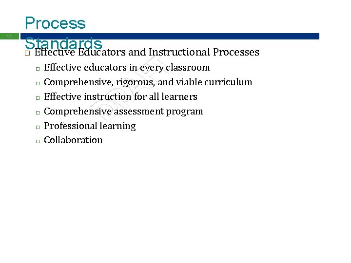 11 Process Standards Effective Educators and Instructional Processes □ □ □ Effective educators in