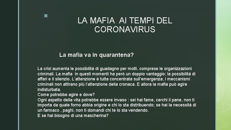 z LA MAFIA AI TEMPI DEL CORONAVIRUS La mafia va in quarantena? La crisi