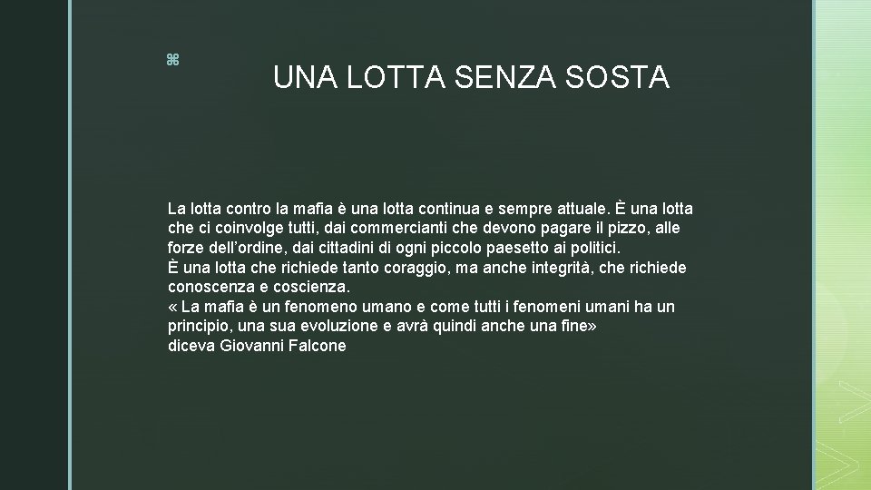 z UNA LOTTA SENZA SOSTA La lotta contro la mafia è una lotta continua