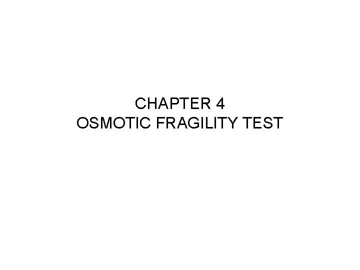 CHAPTER 4 OSMOTIC FRAGILITY TEST 