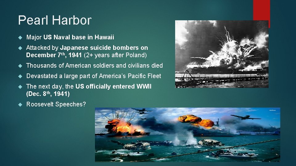 Pearl Harbor Major US Naval base in Hawaii Attacked by Japanese suicide bombers on Pearl Harbor Major US Naval base in Hawaii Attacked by Japanese suicide bombers on