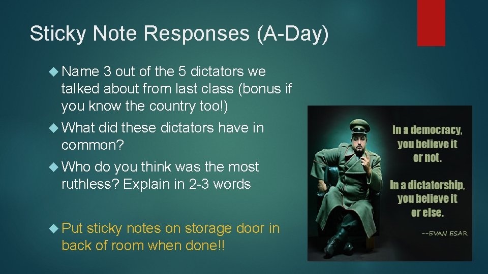Sticky Note Responses (A-Day) Name 3 out of the 5 dictators we talked about Sticky Note Responses (A-Day) Name 3 out of the 5 dictators we talked about