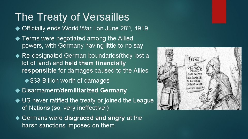 The Treaty of Versailles Officially ends World War I on June 28 th, 1919 The Treaty of Versailles Officially ends World War I on June 28 th, 1919