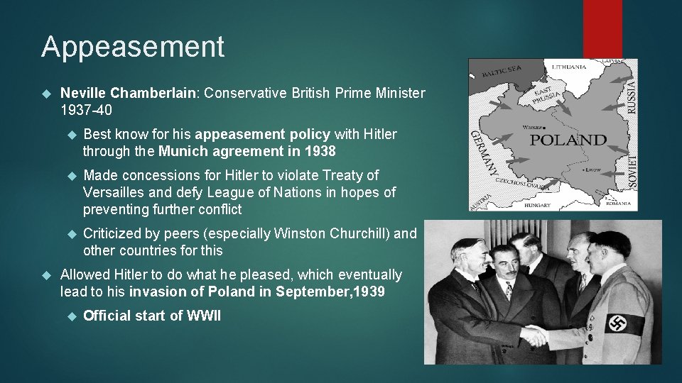 Appeasement Neville Chamberlain: Conservative British Prime Minister 1937 -40 Best know for his appeasement Appeasement Neville Chamberlain: Conservative British Prime Minister 1937 -40 Best know for his appeasement