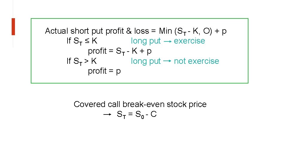 Actual short put profit & loss = Min (ST - K, O) + p