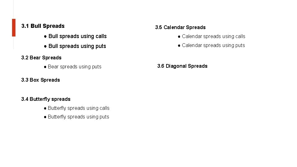 3. 1 Bull Spreads 3. 5 Calendar Spreads ● Bull spreads using calls ●