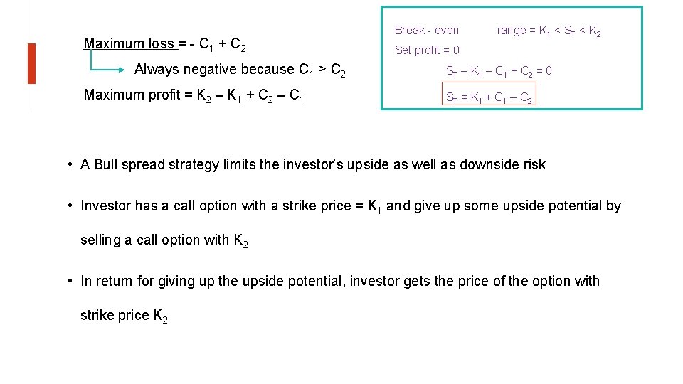 Maximum loss = - C 1 + C 2 Always negative because C 1