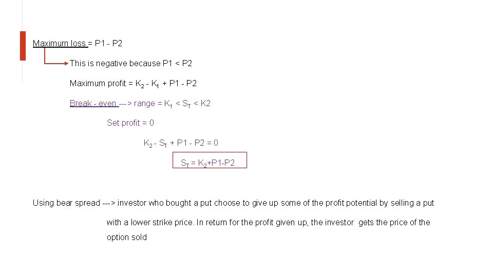 Maximum loss = P 1 - P 2 This is negative because P 1