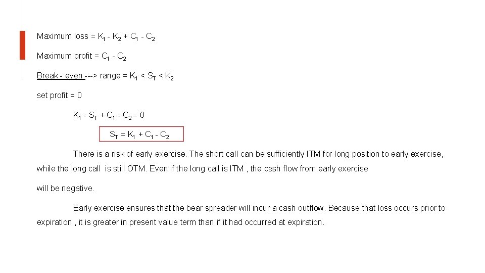 Maximum loss = K 1 - K 2 + C 1 - C 2