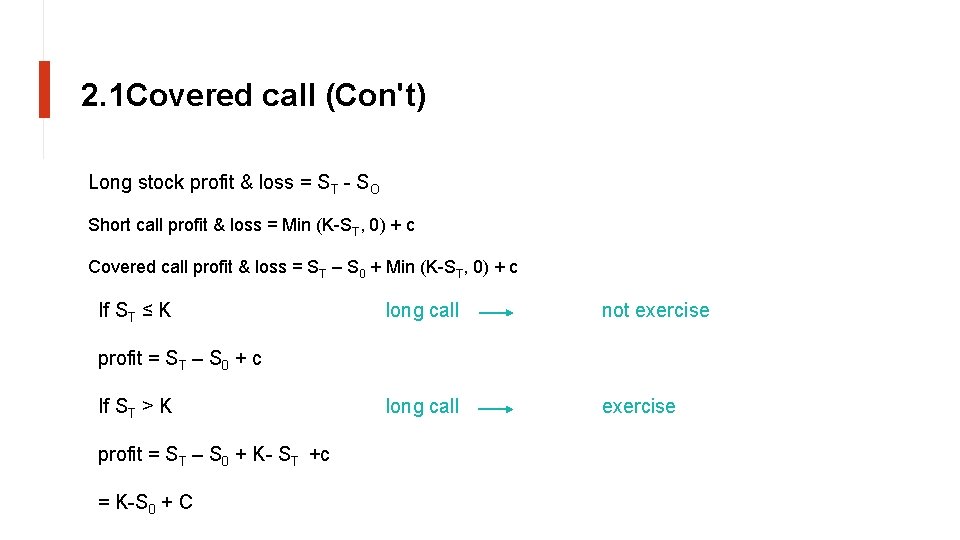 2. 1 Covered call (Con't) Long stock profit & loss = ST - SO