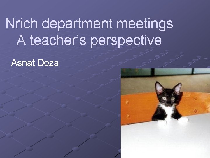 Nrich department meetings A teacher’s perspective Asnat Doza 