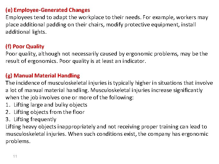 (e) Employee-Generated Changes Employees tend to adapt the workplace to their needs. For example,