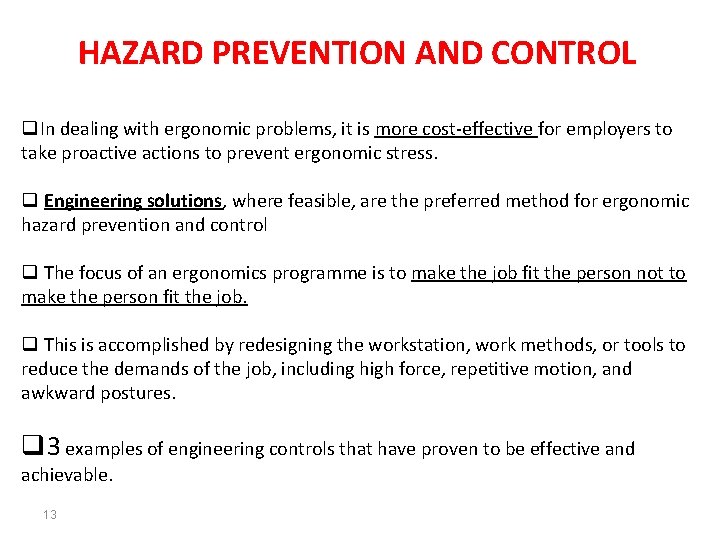 HAZARD PREVENTION AND CONTROL q. In dealing with ergonomic problems, it is more cost-effective