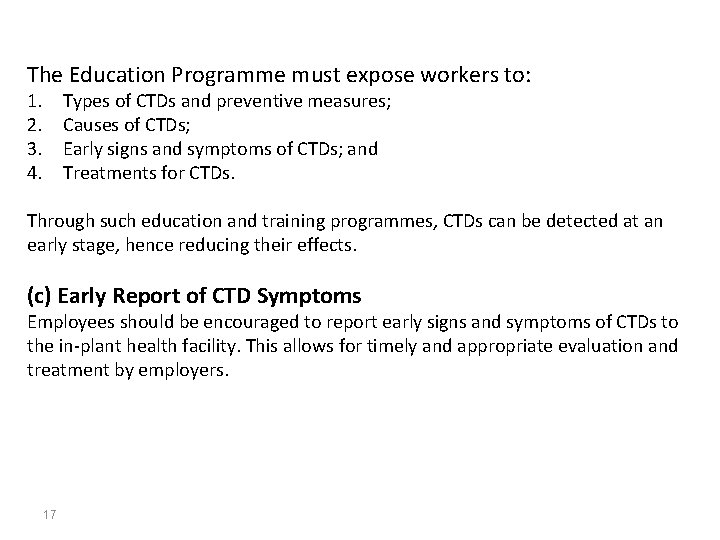 The Education Programme must expose workers to: 1. 2. 3. 4. Types of CTDs